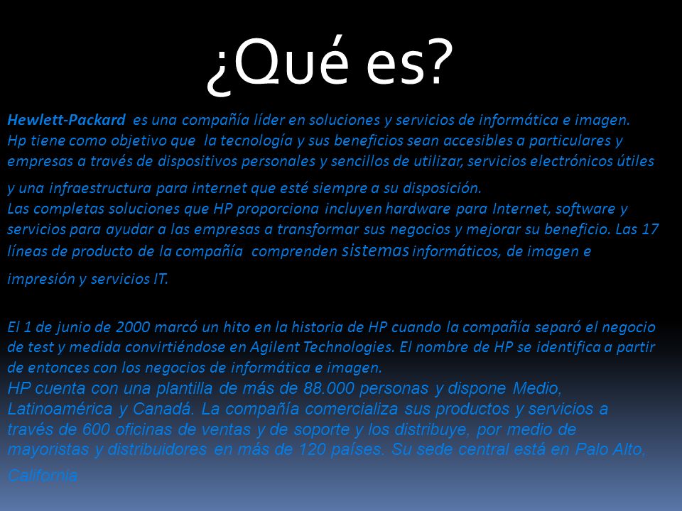 ¿Qué es Hewlett-Packard es una compañía líder en soluciones y servicios de informática e imagen.