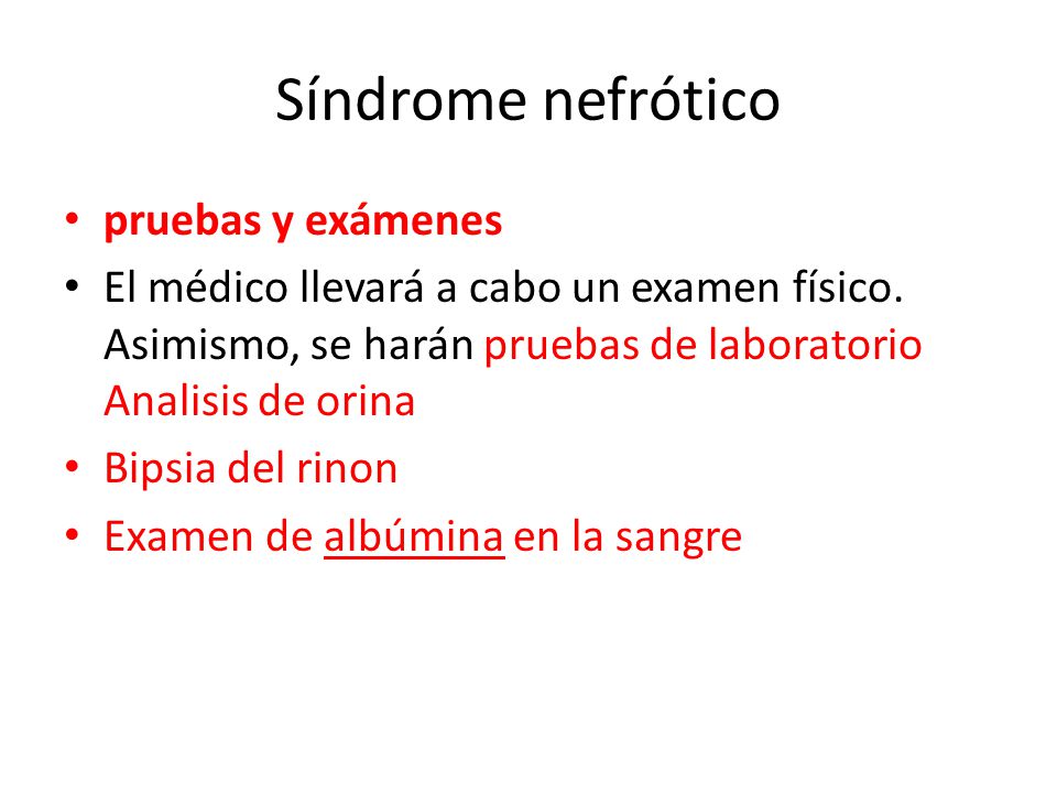 Síndrome nefrótico pruebas y exámenes