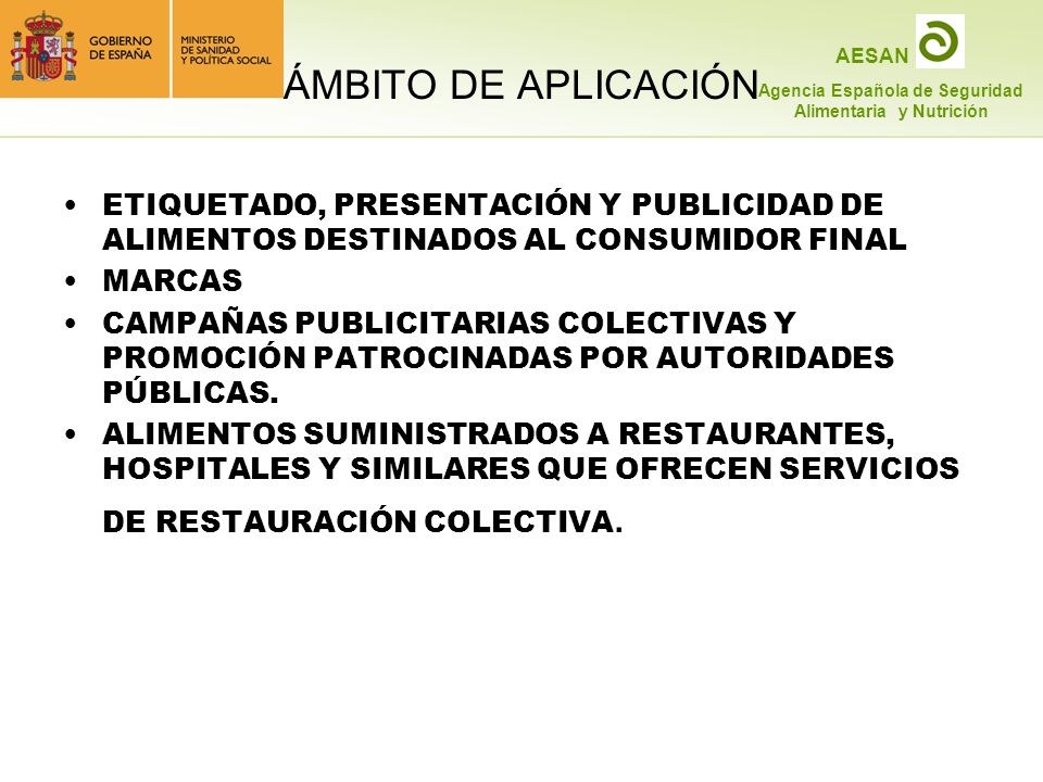 ÁMBITO DE APLICACIÓN ETIQUETADO, PRESENTACIÓN Y PUBLICIDAD DE ALIMENTOS DESTINADOS AL CONSUMIDOR FINAL.