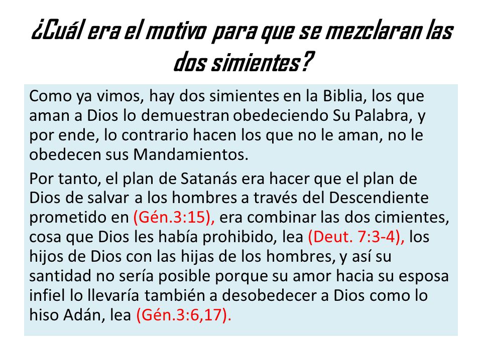 ¿Cuál era el motivo para que se mezclaran las dos simientes