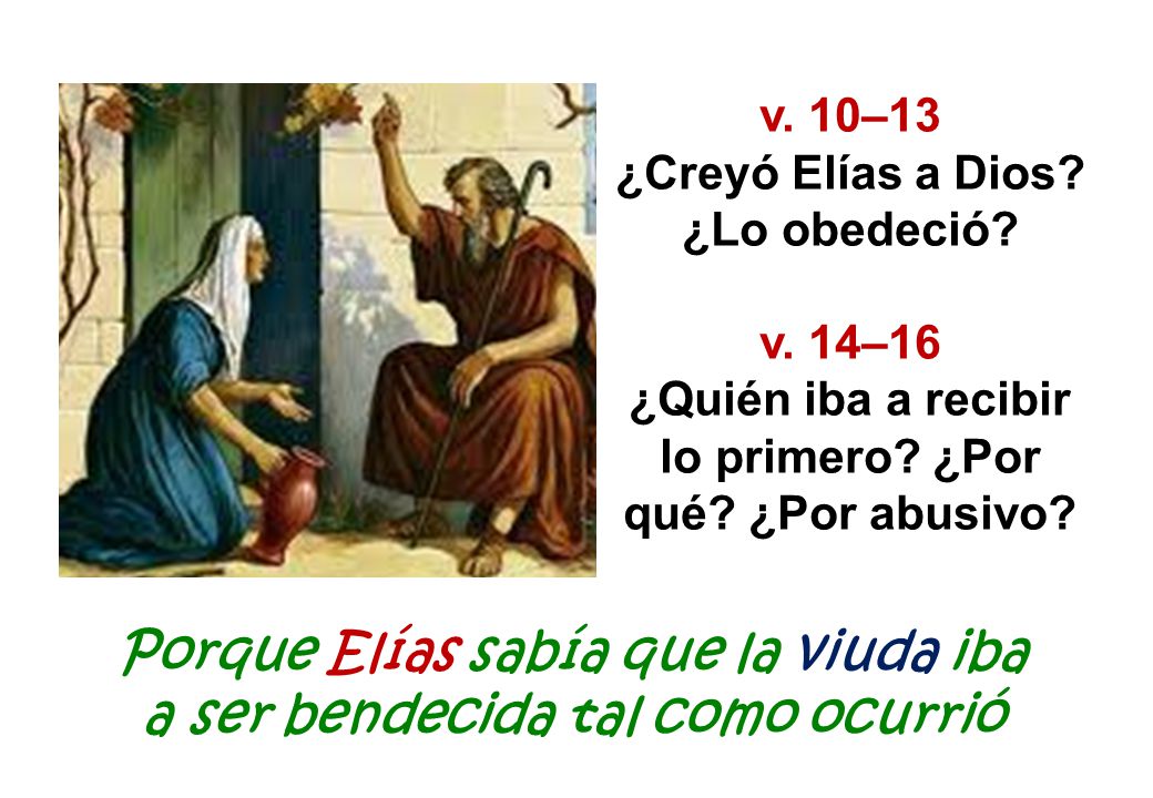 Porque Elías sabía que la viuda iba a ser bendecida tal como ocurrió