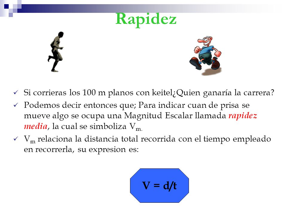 Rapidez Si corrieras los 100 m planos con keitel¿Quien ganaría la carrera
