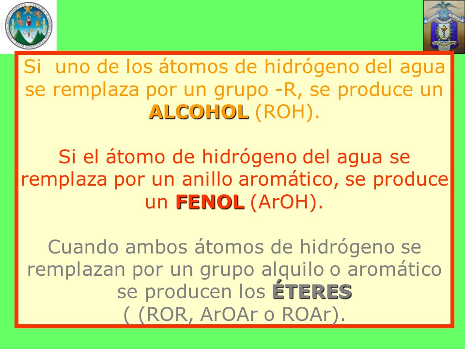 Si uno de los átomos de hidrógeno del agua se remplaza por un grupo -R, se produce un ALCOHOL (ROH).