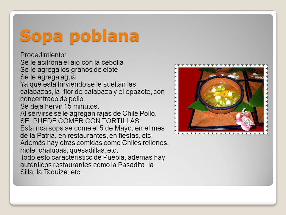 Sopa poblana Procedimiento: Se le acitrona el ajo con la cebolla
