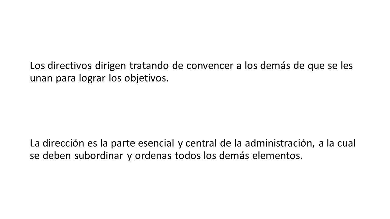 Los directivos dirigen tratando de convencer a los demás de que se les unan para lograr los objetivos.