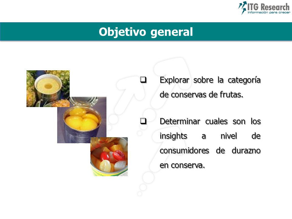 Objetivo general Explorar sobre la categoría de conservas de frutas.