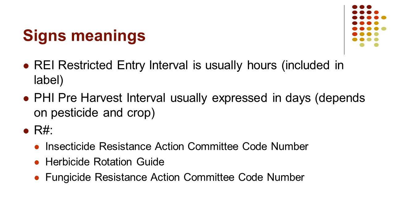 Signs meanings REI Restricted Entry Interval is usually hours (included in label)
