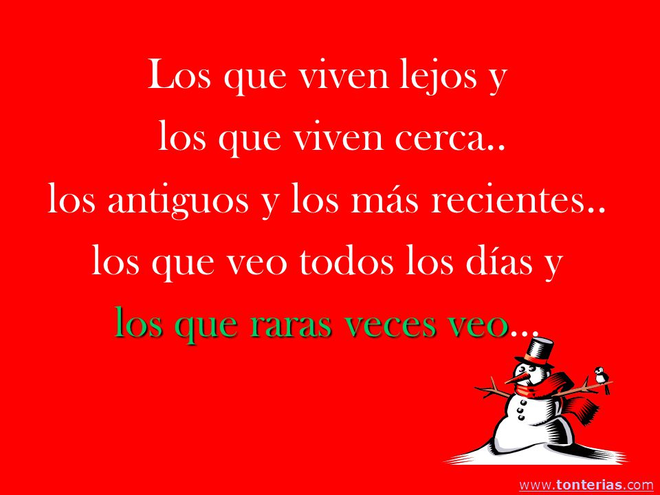 los antiguos y los más recientes.. los que veo todos los días y