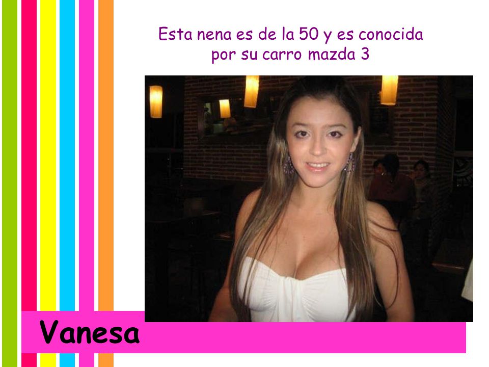 Esta nena es de la 50 y es conocida por su carro mazda 3