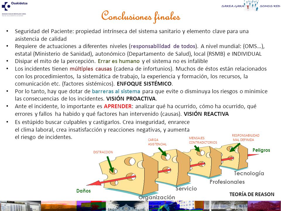 Conclusiones finales Seguridad del Paciente: propiedad intrínseca del sistema sanitario y elemento clave para una asistencia de calidad.