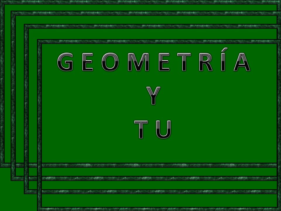 G E O M E T R Í A Y T U