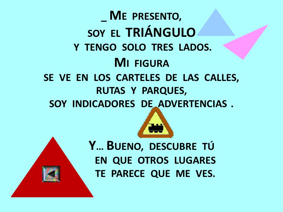 _ ME PRESENTO, SOY EL TRIÁNGULO Y TENGO SOLO TRES LADOS