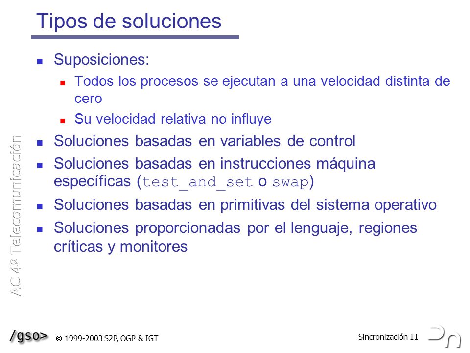 Tipos de soluciones Suposiciones: