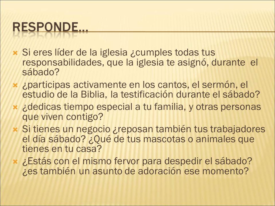 Si eres líder de la iglesia ¿cumples todas tus responsabilidades, que la iglesia te asignó, durante el sábado