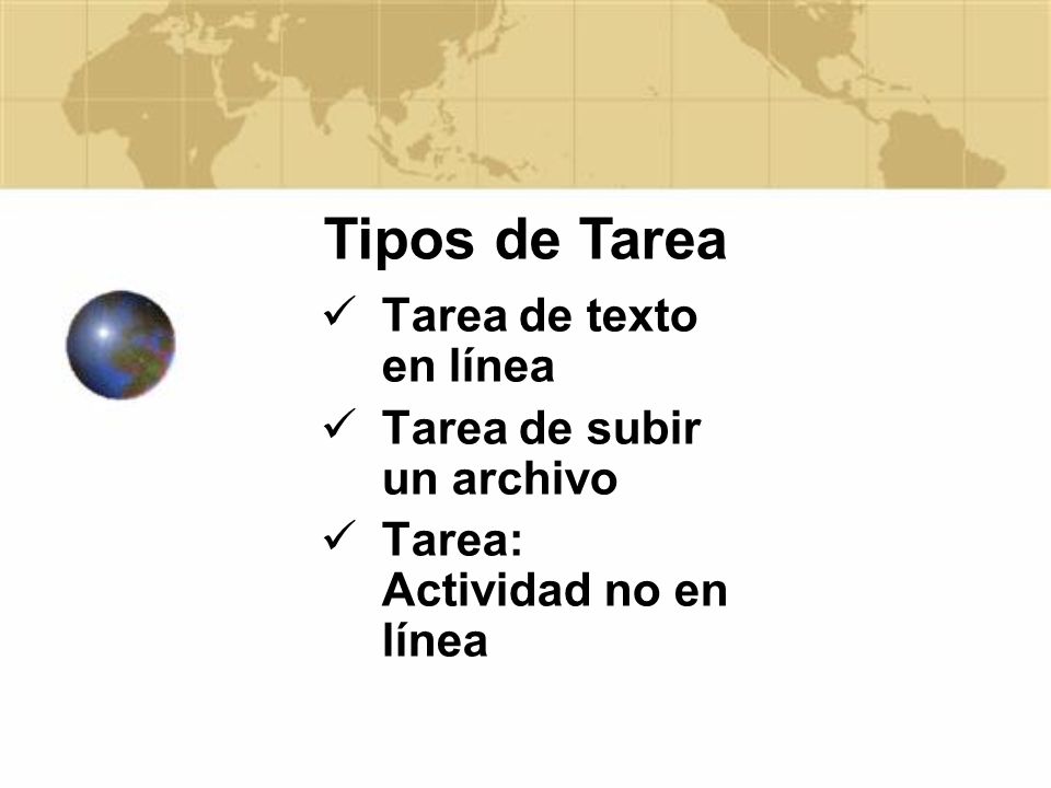 Tipos de Tarea Tarea de texto en línea Tarea de subir un archivo