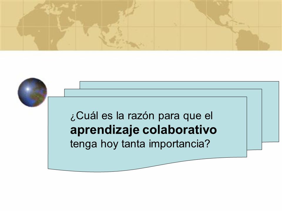 ¿Cuál es la razón para que el aprendizaje colaborativo tenga hoy tanta importancia