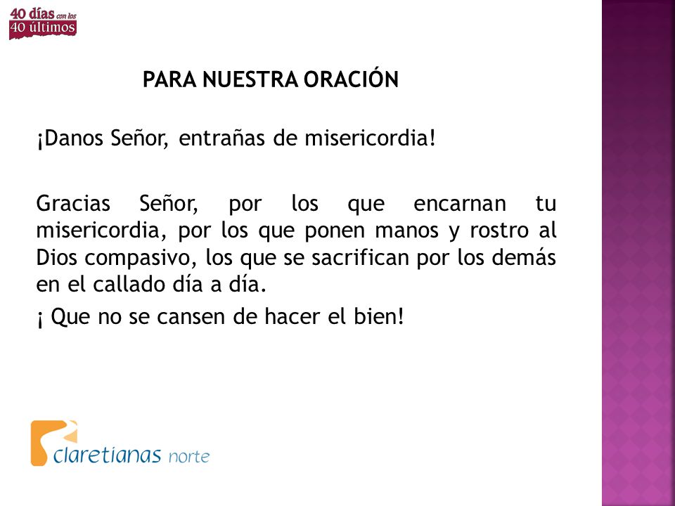 PARA NUESTRA ORACIÓN ¡Danos Señor, entrañas de misericordia!