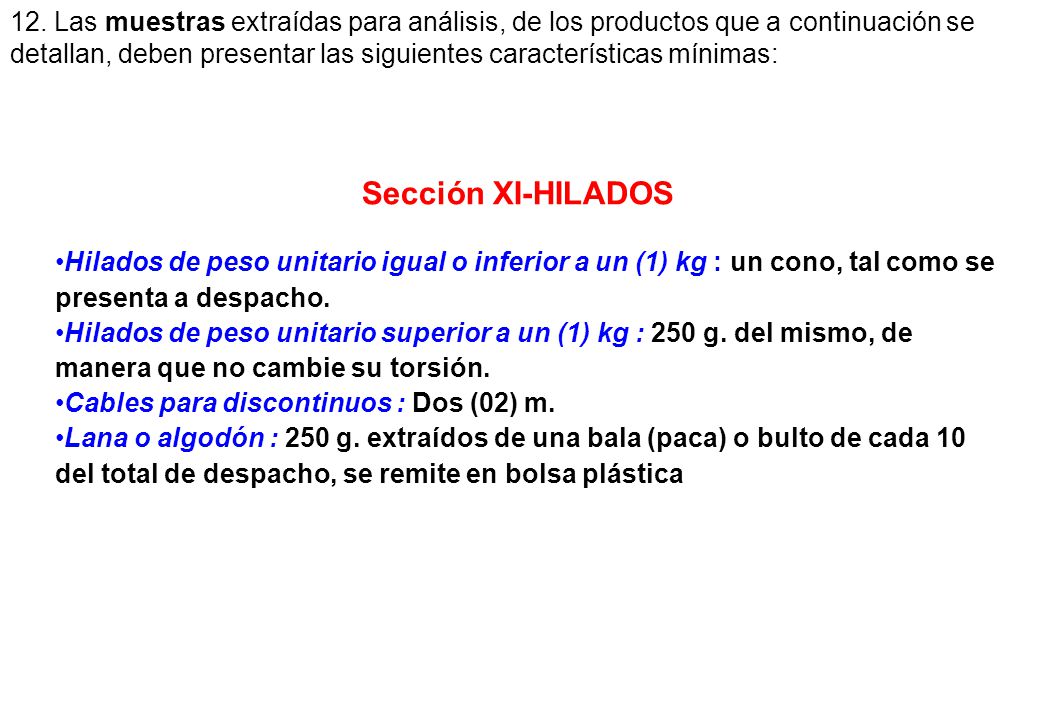 12. Las muestras extraídas para análisis, de los productos que a continuación se detallan, deben presentar las siguientes características mínimas: