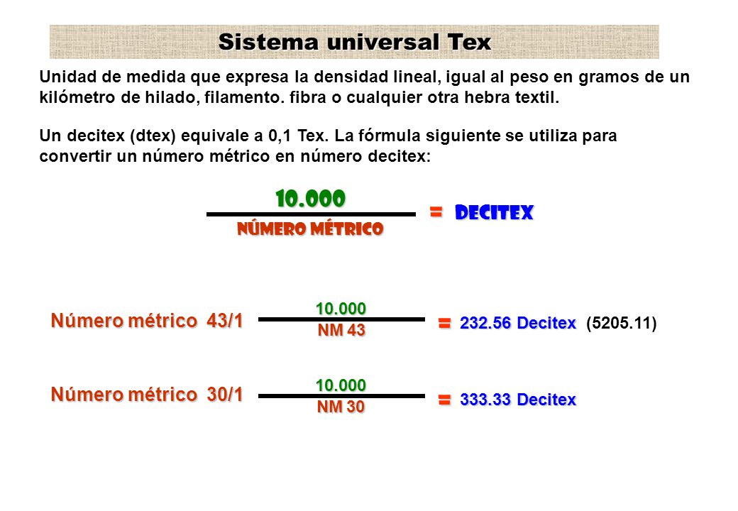 = = = Sistema universal Tex Decitex Número métrico 43/1