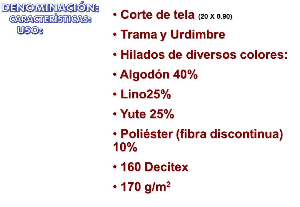 Corte de tela (20 X 0.90) Trama y Urdimbre. Hilados de diversos colores: Algodón 40% Lino25% Yute 25%