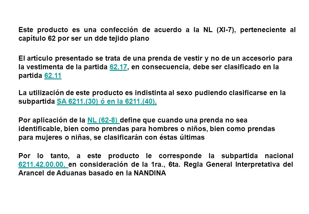 Este producto es una confección de acuerdo a la NL (XI-7), perteneciente al capítulo 62 por ser un dde tejido plano