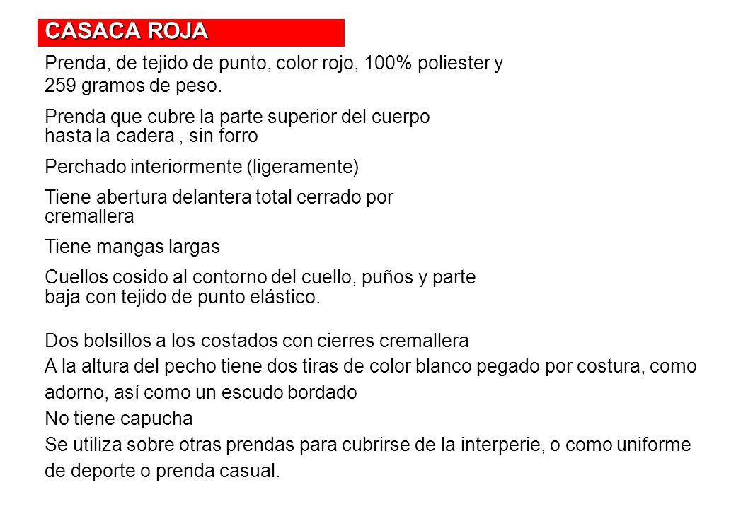 CASACA ROJA Prenda, de tejido de punto, color rojo, 100% poliester y 259 gramos de peso.