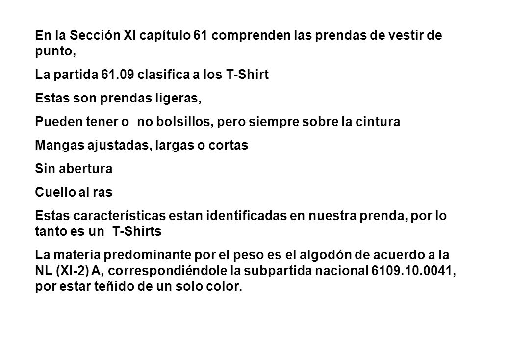 En la Sección XI capítulo 61 comprenden las prendas de vestir de punto,