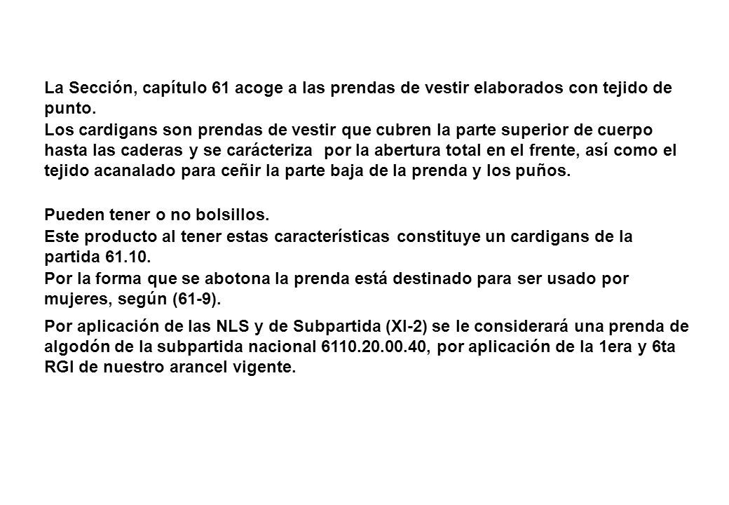 La Sección, capítulo 61 acoge a las prendas de vestir elaborados con tejido de punto.