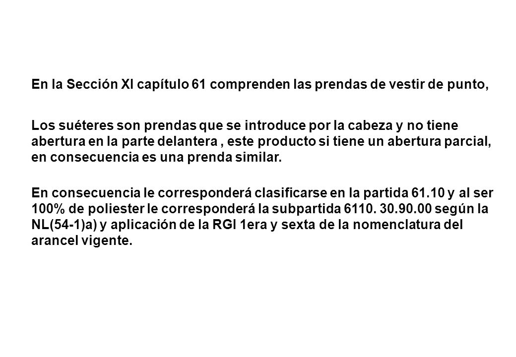 En la Sección XI capítulo 61 comprenden las prendas de vestir de punto,