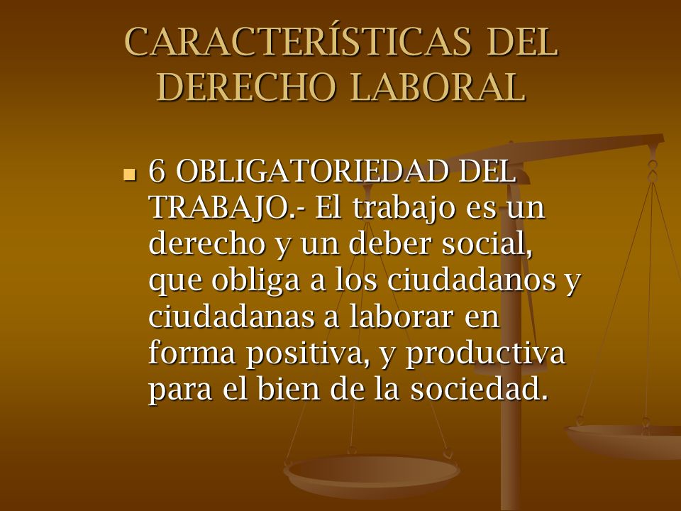 CARACTERÍSTICAS DEL DERECHO LABORAL
