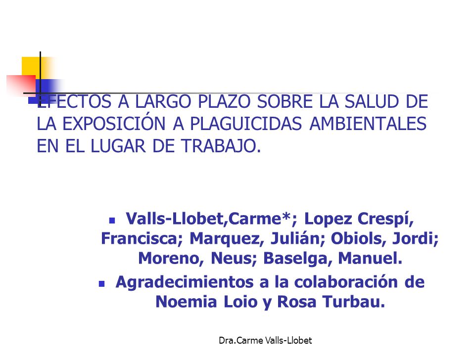 EFECTOS A LARGO PLAZO SOBRE LA SALUD DE LA EXPOSICIÓN A PLAGUICIDAS AMBIENTALES EN EL LUGAR DE TRABAJO.