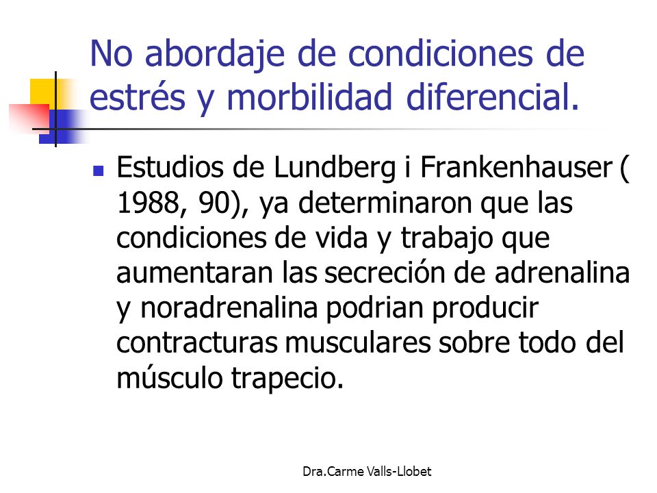No abordaje de condiciones de estrés y morbilidad diferencial.