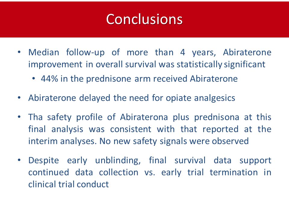 Conclusions Median follow-up of more than 4 years, Abiraterone improvement in overall survival was statistically significant.