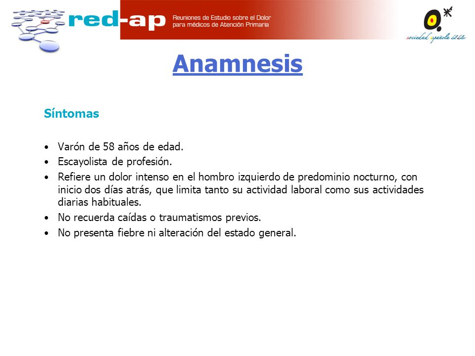 Anamnesis Síntomas Varón de 58 años de edad. Escayolista de profesión.