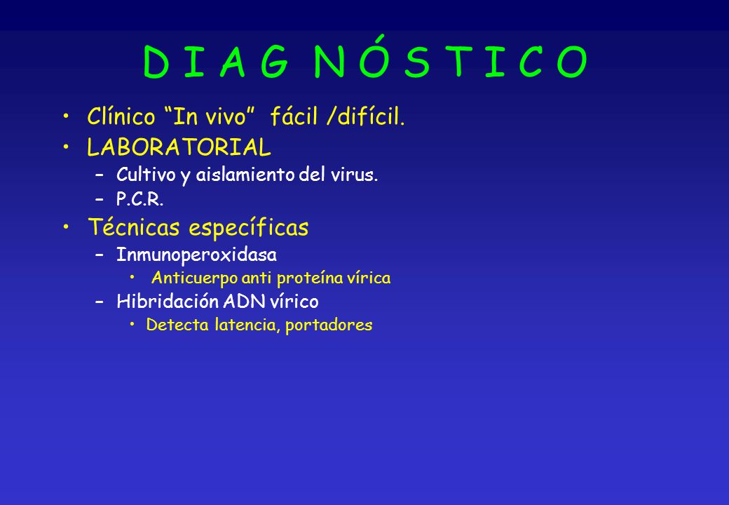D I A G N Ó S T I C O Clínico In vivo fácil /difícil. LABORATORIAL