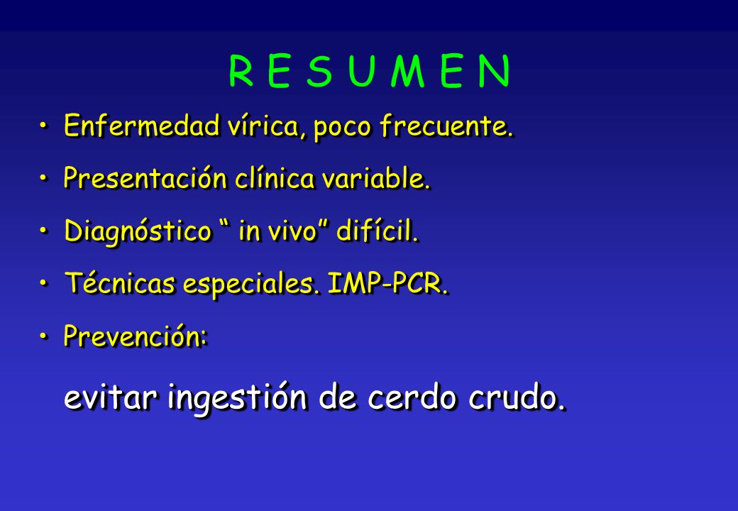 R E S U M E N Enfermedad vírica, poco frecuente.