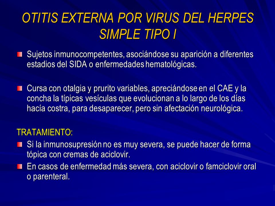 OTITIS EXTERNA POR VIRUS DEL HERPES SIMPLE TIPO I
