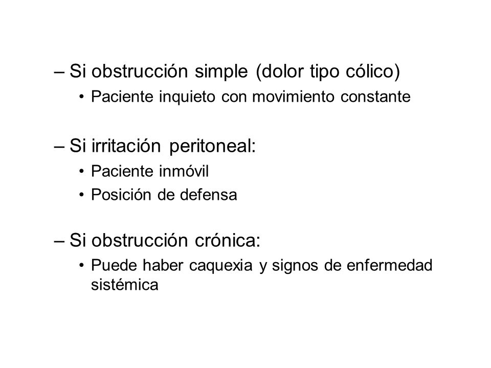 Si obstrucción simple (dolor tipo cólico)