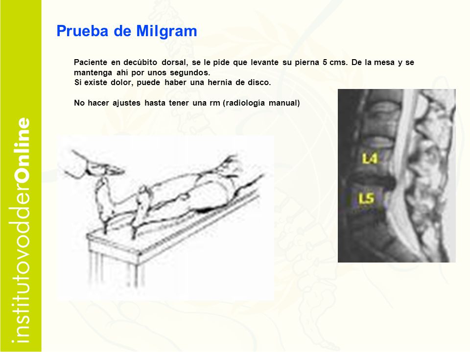 Prueba de Milgram Paciente en decúbito dorsal, se le pide que levante su pierna 5 cms. De la mesa y se mantenga ahí por unos segundos.