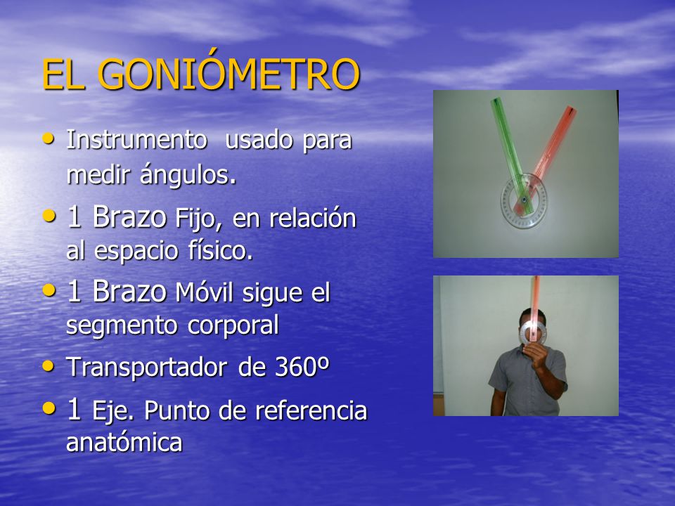 EL GONIÓMETRO 1 Brazo Fijo, en relación al espacio físico.