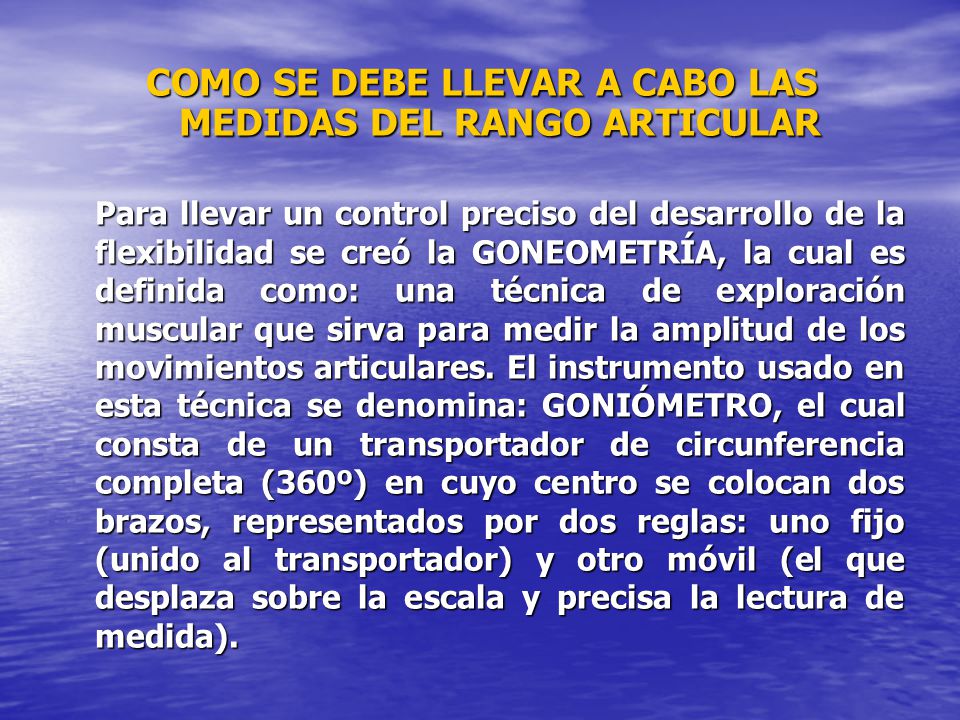 COMO SE DEBE LLEVAR A CABO LAS MEDIDAS DEL RANGO ARTICULAR