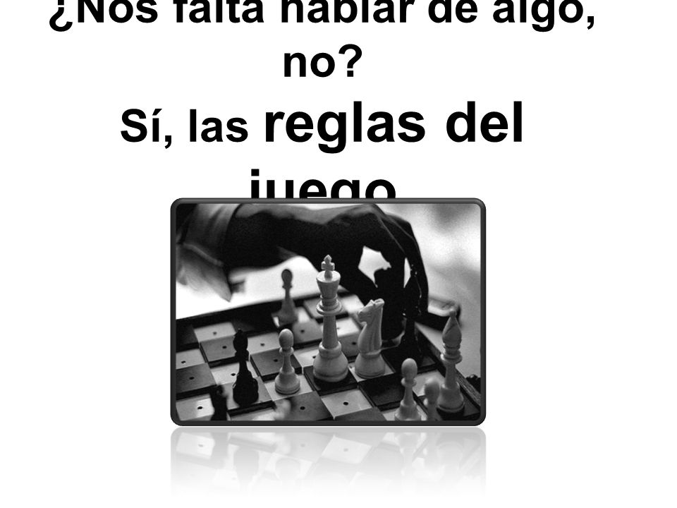 ¿Nos falta hablar de algo, no Sí, las reglas del juego