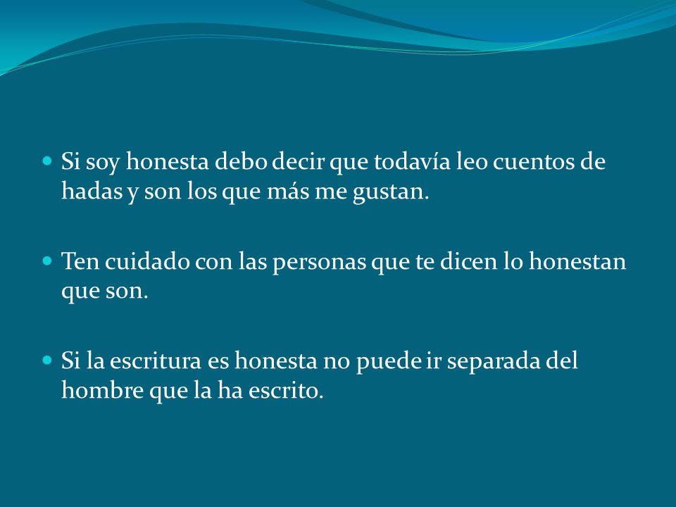 Si soy honesta debo decir que todavía leo cuentos de hadas y son los que más me gustan.