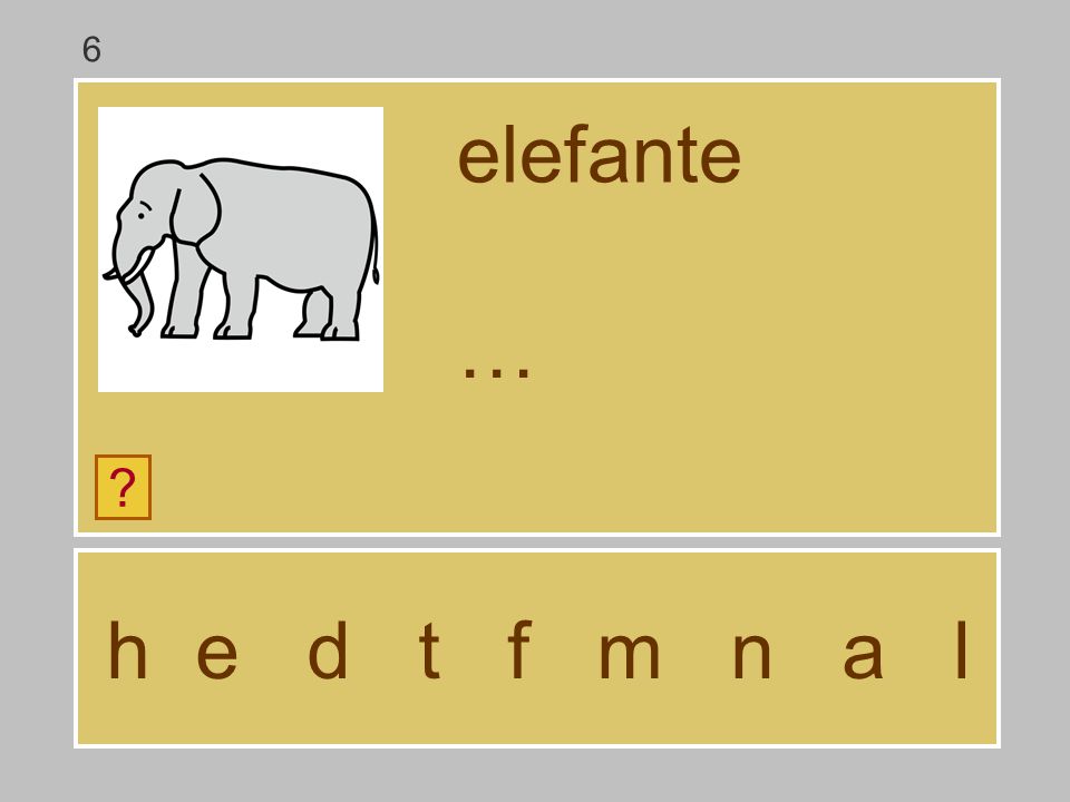 6 elefante … h e d t f m n a l