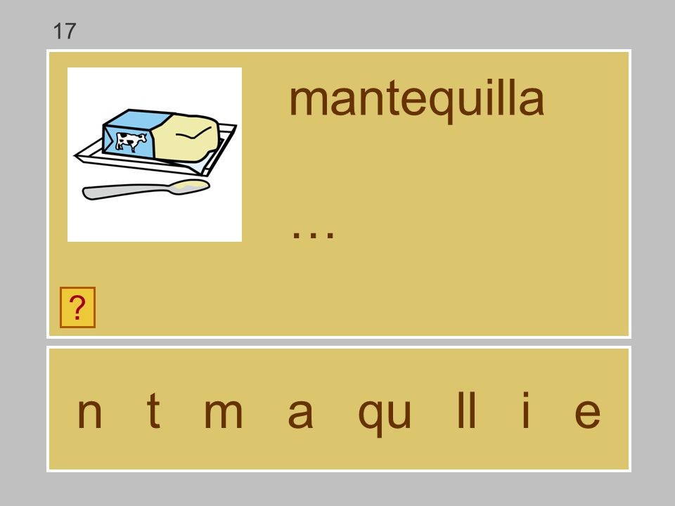 17 mantequilla … n t m a qu ll i e