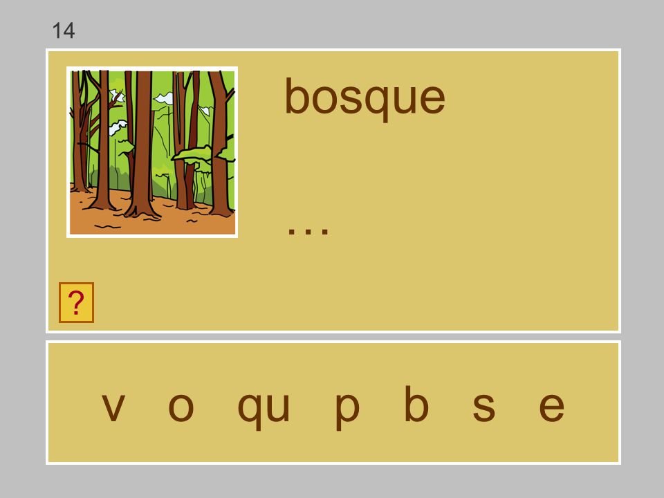 14 bosque … v o qu p b s e
