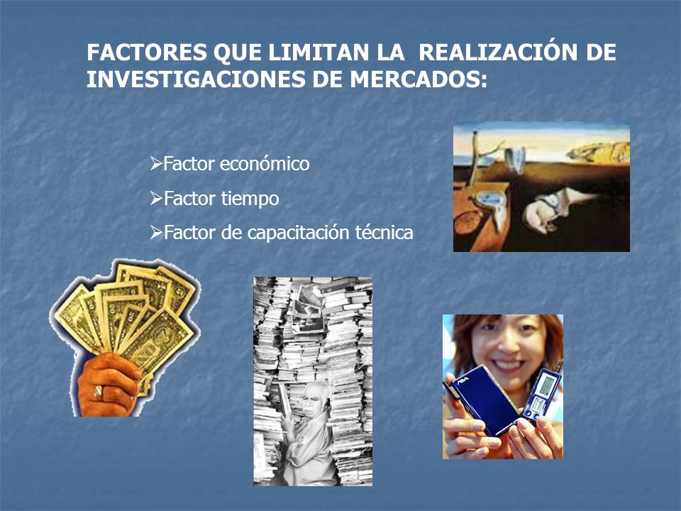 FACTORES QUE LIMITAN LA REALIZACIÓN DE INVESTIGACIONES DE MERCADOS: