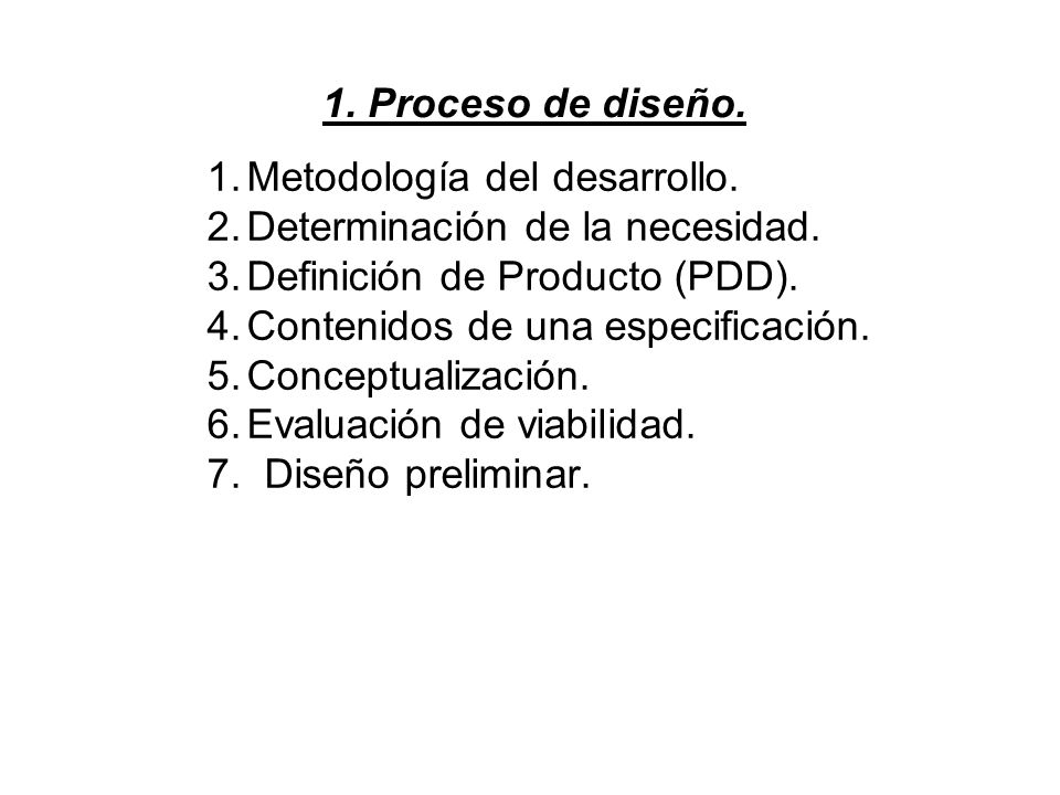 1. Proceso de diseño. Metodología del desarrollo. Determinación de la necesidad. Definición de Producto (PDD).