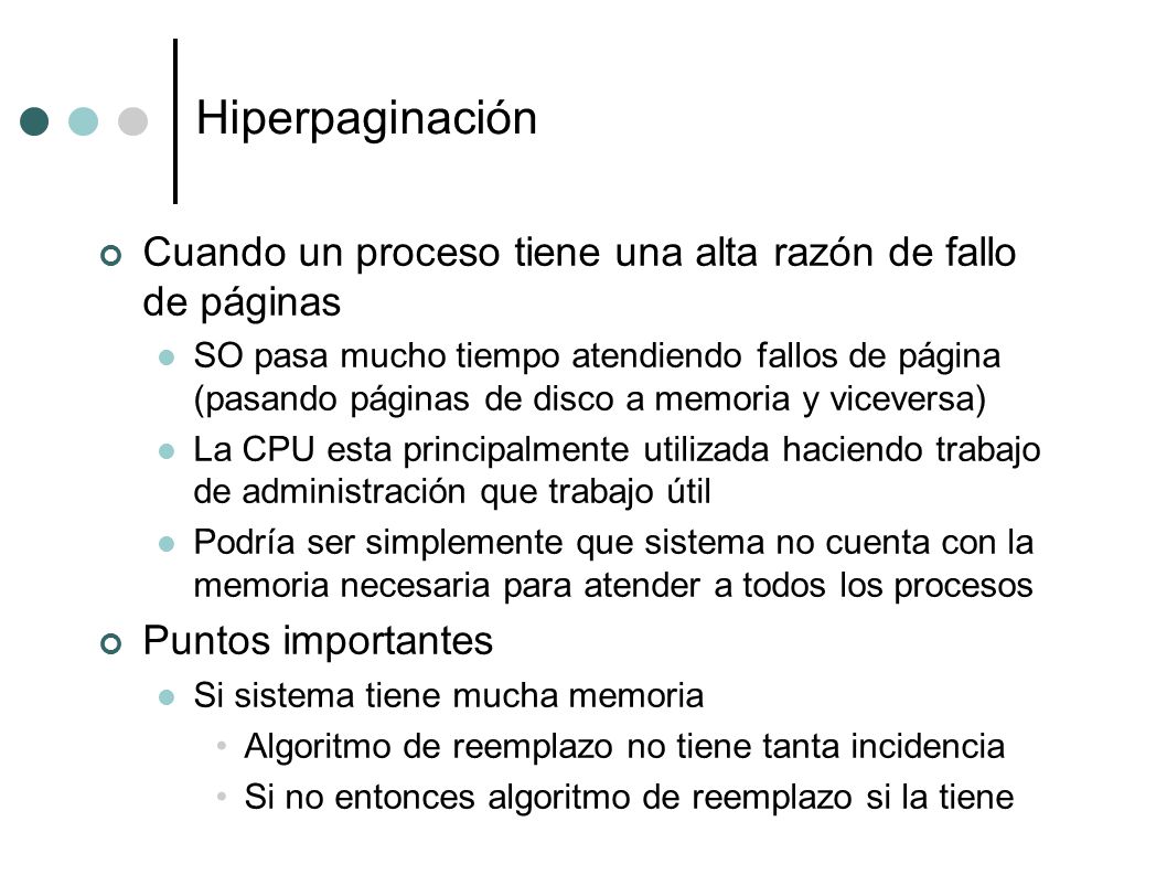 Hiperpaginación Cuando un proceso tiene una alta razón de fallo de páginas.