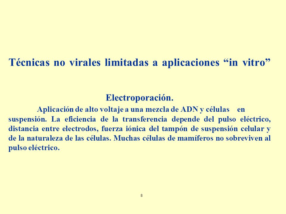 Técnicas no virales limitadas a aplicaciones in vitro Electroporación.